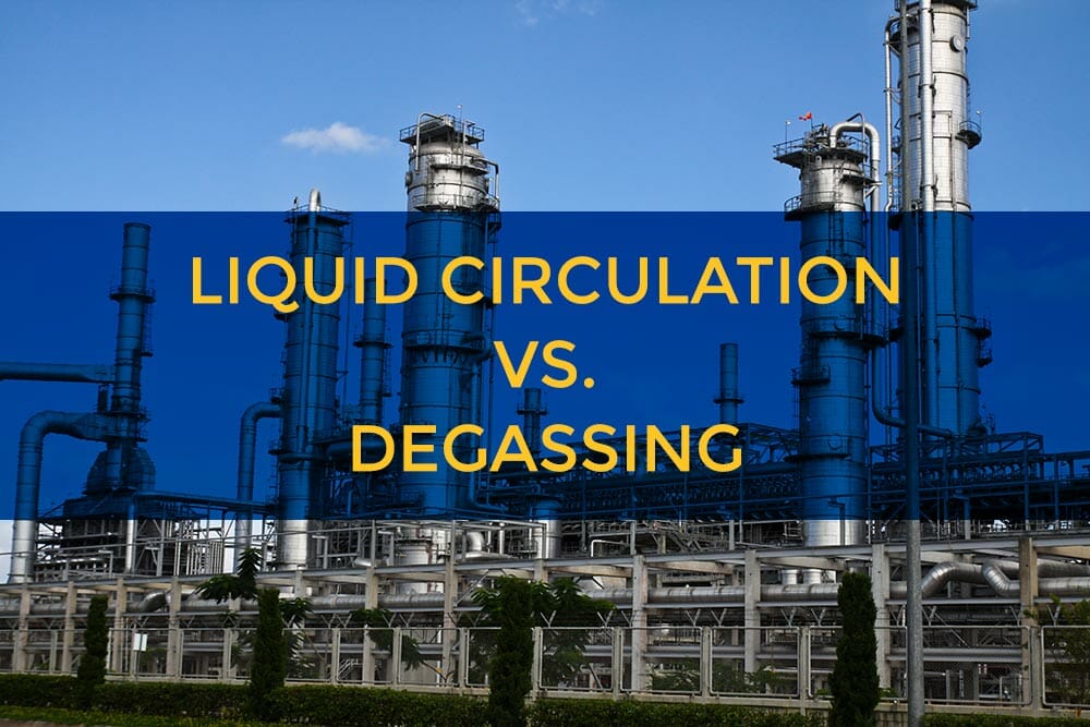 Liquid Circulation vs. Degassing