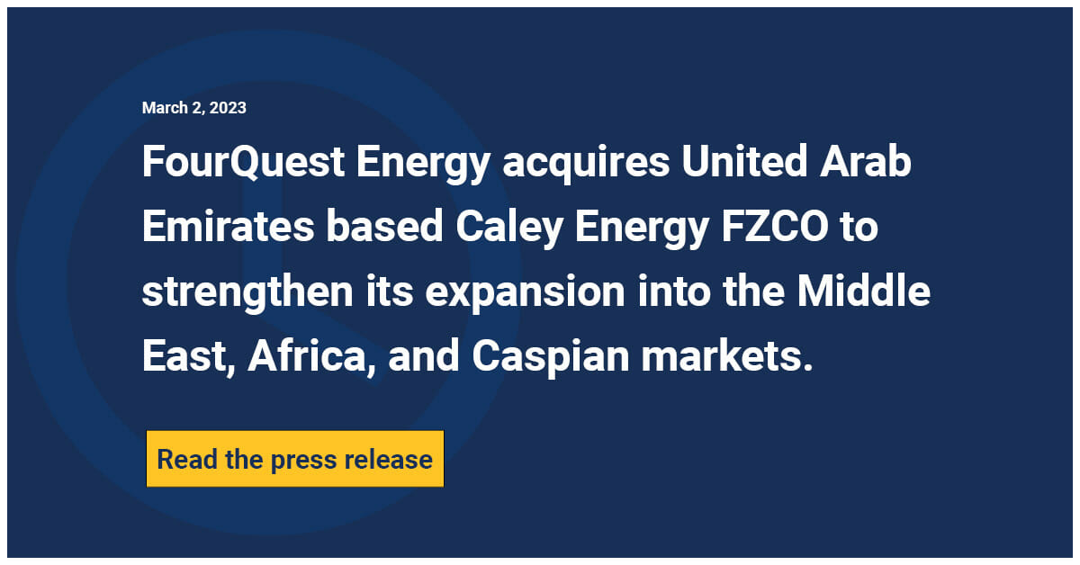FourQuest Energy acquires United Arab Emirates based Caley Energy FZCO to strengthen its expansion into the Middle East, Africa, and Caspian markets.
